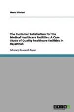 Customer Satisfaction for the Medical Healthcare Facilities af Meeta Nihalani