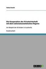 Kooperation der Privatwirtschaft mit dem nationalsozialistischen Regime af Tobias Knecht