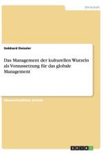 Das Management der kulturellen Wurzeln als Voraussetzung fur das globale Management af Gebhard Deissler