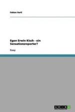Egon Erwin Kisch - ein Sensationsreporter? af Fabian Hartl