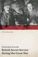 British Secret Service During the Great War (Wwi Centenary Series) af Nicholas Everitt