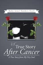 True Story After Cancer af Ruby Ezell