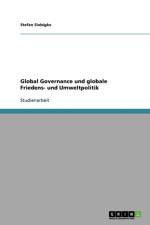 Global Governance Und Globale Friedens- Und Umweltpolitik af Stefan Siebigke