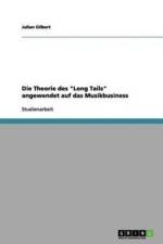 Theorie Des Long Tails Angewendet Auf Das Musikbusiness af Julian Gilbert