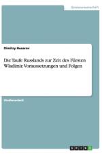 Taufe Russlands Zur Zeit Des Fursten Wladimir. Voraussetzungen Und Folgen. af Dimitry Husarov
