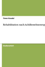 Rehabilitation nach Achillessehnenruptur af Timm Knodel
