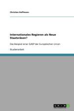 Internationales Regieren als Neue Staatsrason? af Christian (University of Augsburg Germany) Hoffmann