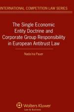 The Single Economic Entity Doctrine and Corporate Group Responsibility in European Antitrust Law af Nada Ina Pauer
