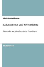 Kolonialismus Und Kolonialkrieg af Christian Hoffmann
