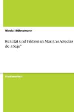 Realit t Und Fiktion in Mariano Azuelas Los de Abajo af Nicolai Buhnemann