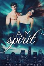 I am Spirit (Elementals Series) af Hannah Howley