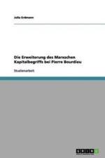 Erweiterung des Marxschen Kapitalbegriffs bei Pierre Bourdieu af Julia Erdmann
