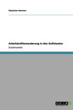 Arbeitskraftewanderung in den Golfstaaten af Sebastian Hammer