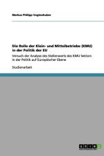Die Rolle der Klein- und Mittelbetriebe (KMU) in der Politik der EU af Markus Philipp Vogtenhuber
