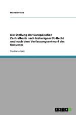 Stellung Der Europaischen Zentralbank Nach Bisherigem Eu-Recht Und Nach Dem Verfassungsentwurf Des Konvents af Michal Broska