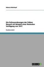 Die Policeyordnungen Der Fruhen Neuzeit Am Beispiel Einer Rostocker Verfugung Von 1677 af Rebecca Mahnkopf