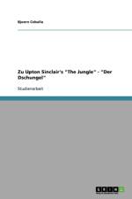 Zu Upton Sinclair's The Jungle - Der Dschungel af Bjoern Cebulla