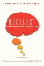 Nucleus(c)(TM) Power Women Lead From The Core af Abha Maryada Banerjee
