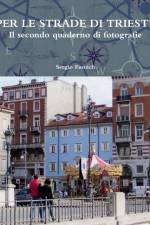 Per Le Strade Di Trieste.Il Secondo Quaderno Di Fotografie af Sergio Fumich