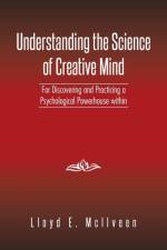Understanding the Science of Creative Mind af Lloyd E McIlveen