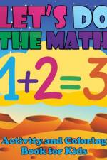 Let's Do the Math Activity and Coloring Book for Kids af Speedy Publishing LLC