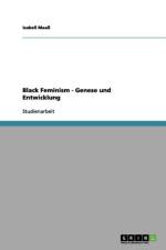 Black Feminism - Genese und Entwicklung af Isabell Maa