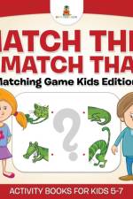 Match This & Match That! Matching Game Kids Edition Activity Books For Kids 5-7 af Baby Professor