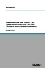 Vom Curriculum zum Feinziel - Die Operationalisierung von Lehr- und Lernzielen durch Lernzieltaxonomien af Alexandra Koch