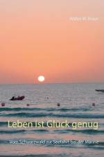 Leben ist Gluck genug af Walter W Braun