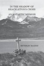 In the Shadow of Shackleton's Cross af Beverley McLeod