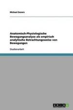 Anatomisch-Physiologische Bewegungsanalyse ALS Empirisch Analytische Betrachtungsweise Von Bewegungen af Michael Daners
