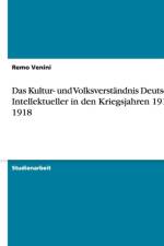 Das Kultur- Und Volksverstandnis Deutscher Intellektueller in Den Kriegsjahren 1914 - 1918 af Remo Venini