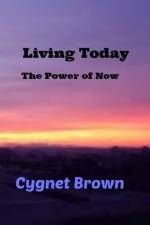 Living Today, The Power of Now af Cygnet Brown