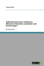 Selbstinszenierung in politischen Memoiren af Thomas Grafe