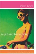 A Girl and Her Money af Sharon Durling