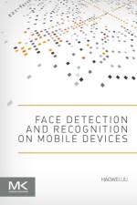 Face Detection and Recognition on Mobile Devices af Haowei (Software engineer in the Perceptual Computing Group at Intel) Liu