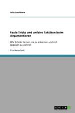 Faule Tricks und unfaire Taktiken beim Argumentieren af Julia Leschhorn