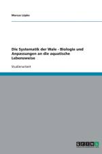 Systematik der Wale - Biologie und Anpassungen an die aquatische Lebensweise af Marcus Lüpke