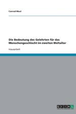 Die Bedeutung Des Gelehrten Fur Das Menschengeschlecht Im Zweiten Weltalter af Conrad Maul