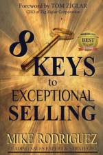 8 Keys to Exceptional Selling af Rodriguez Mike