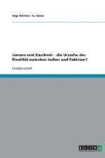 Jammu und Kaschmir - die Ursache der Rivalitat zwischen Indien und Pakistan? af Olga Nikitina