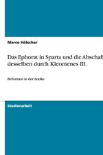 Ephorat in Sparta Und Die Abschaffung Desselben Durch Kleomenes III. af Marco Holscher