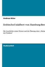 Erzbischof Adalbert Von Hamburg-Bremen af Andreas Büter