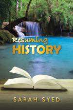 Resuming History af Sarah Syed