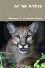 Animal Arches af Alexander P M van den Bosch
