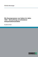 Die Hexenprozesse von Salem im Jahre 1692 - Betrachtung verschiedener Interpretationsansatze af Christian Berwanger