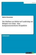 Einfluss von Kultur auf Leadership am Beispiel von China - Eine kompetenzorientierte Perspektive af Martin Zinsmeister