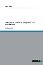 Einfluss Von Gewalt in Computer- Und Videospielen af Ingrid Haase