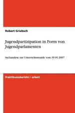 Jugendpartizipation in Form Von Jugendparlamenten af Robert Griebsch