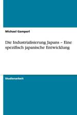 Industrialisierung Japans - Eine Spezifisch Japanische Entwicklung af Michael Gamperl